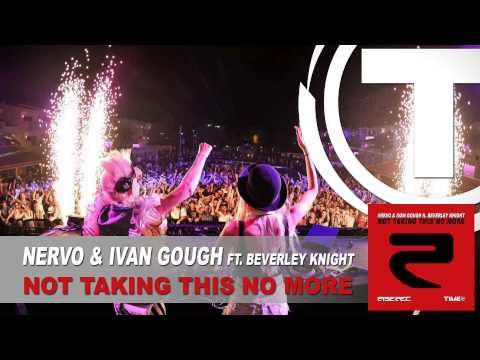 Nervo & Ivan Gough Ft. Beverley Knight - Not Taking This No More (Radio Edit)
