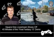 Square Enix Livestream Shows Off 40 Minutes of the ‘Final Fantasy 15’ Demo