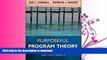 READ BOOK  Purposeful Program Theory: Effective Use of Theories of Change and Logic Models  PDF