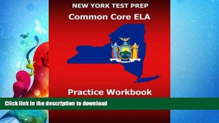 READ BOOK  NEW YORK TEST PREP Common Core ELA Practice Workbook Grade 5: Preparation for the New