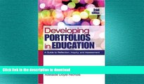 READ BOOK  Developing Portfolios in Education: A Guide to Reflection, Inquiry, and Assessment