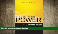 READ BOOK  Unlocking the Power of Certification: How to Develop Effective Certification Programs