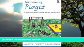 EBOOK ONLINE  Introducing Piaget: A guide for practitioners and students in early years education