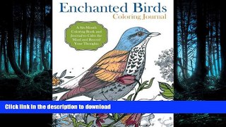 FAVORIT BOOK Enchanted Birds Coloring Journal: A Six-Month Coloring Book and Journal to Calm the