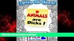 READ PDF Animals Are Dicks!: Shut the F*ck Up and Color (2): The Adult Coloring Book of Swear