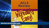 Big Deals  ACLS Review Made Incredibly Easy (Incredibly Easy! SeriesÂ®)  Free Full Read Best Seller