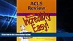 Big Deals  ACLS Review Made Incredibly Easy (Incredibly Easy! SeriesÂ®)  Free Full Read Best Seller