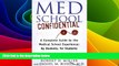 Big Deals  Med School Confidential: A Complete Guide to the Medical School Experience: By