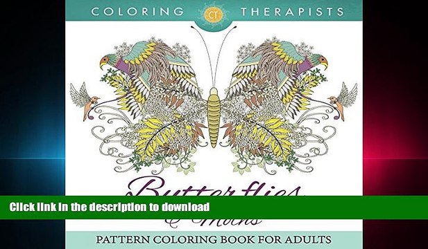 READ THE NEW BOOK Butterflies Moths Pattern Coloring Book For Adults (Butterfly Coloring and Art