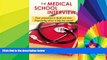 Big Deals  The Medical School Interview: From preparation to thank you notes: Empowering advice to