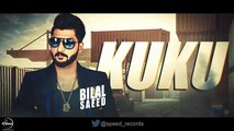 Ku Ku ( Full Audio Song ) - Bilal Saeed - Punjabi Song Collection -