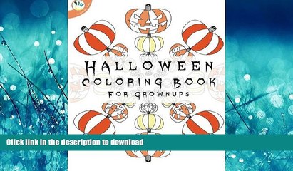 EBOOK ONLINE Halloween Coloring book for Grown Ups (Adults Coloring Books) READ NOW PDF ONLINE