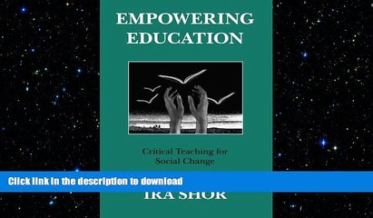 FAVORITE BOOK  Empowering Education: Critical Teaching for Social Change  PDF ONLINE