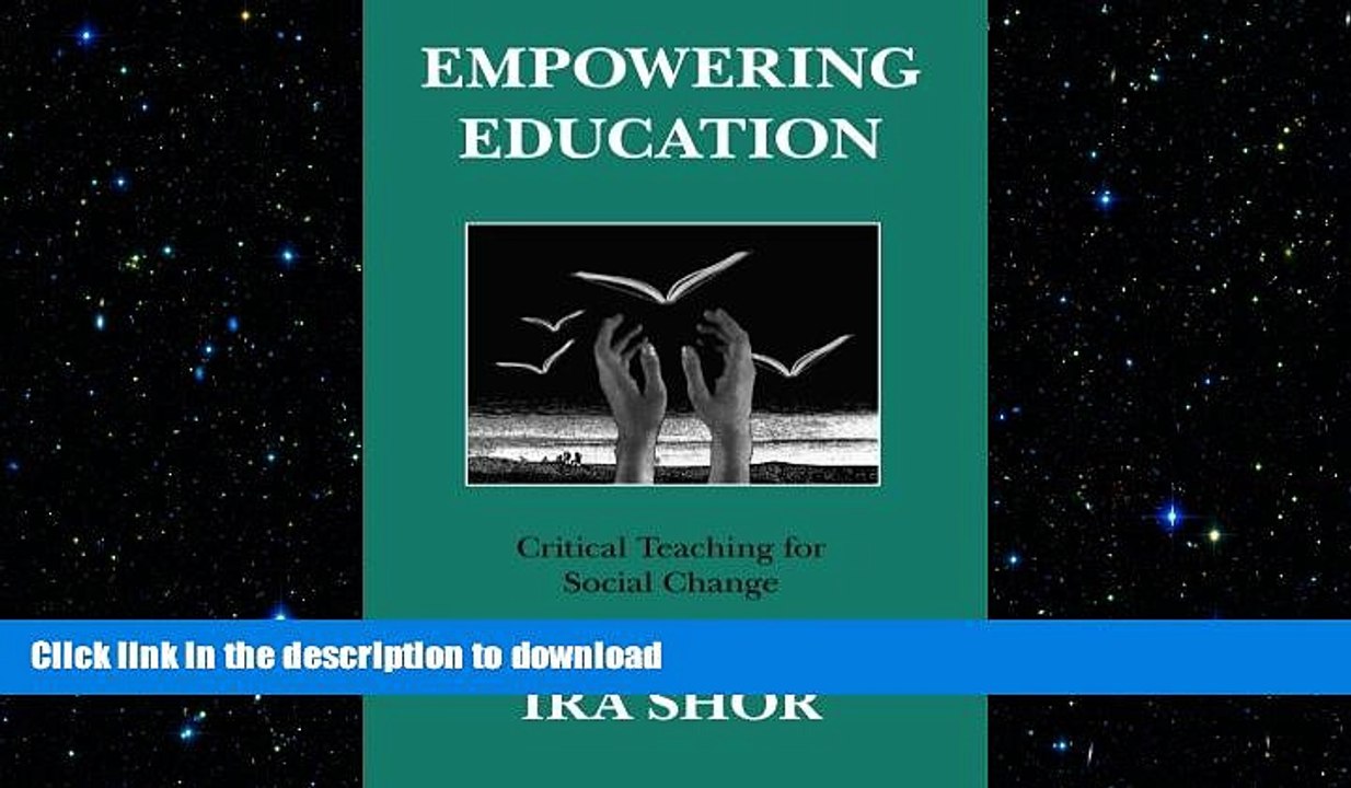FAVORITE BOOK  Empowering Education: Critical Teaching for Social Change  PDF ONLINE