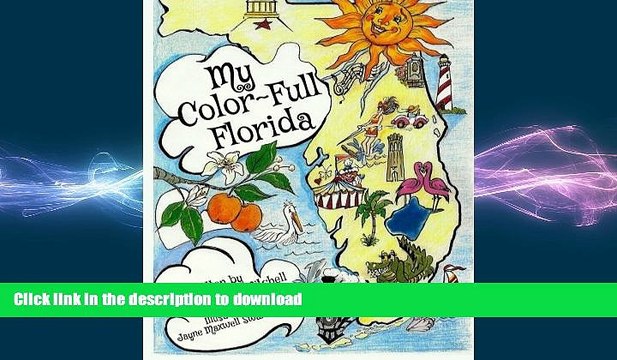 EBOOK ONLINE My Color-Full Florida: A fun and interactive way to learn about Florida s history