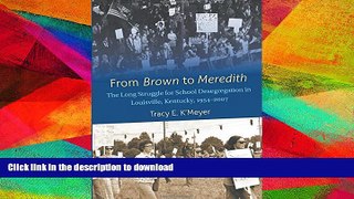 FAVORITE BOOK  From Brown to Meredith: The Long Struggle for School Desegregation in Louisville,