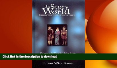 FAVORITE BOOK  The Story of the World: History for the Classical Child, Volume 2: The Middle