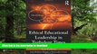 READ BOOK  Ethical Educational Leadership in Turbulent Times: (Re) Solving Moral Dilemmas FULL