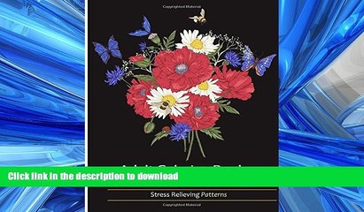 READ THE NEW BOOK Adult Coloring Book: Butterflies and Flowers:Stress Relieving Patterns READ EBOOK
