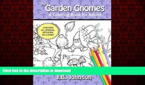 PDF ONLINE The Garden Gnomes: A Coloring Book For Adults (Chroma Tome) (Volume 3) FREE BOOK ONLINE