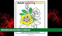READ THE NEW BOOK Adult Coloring Books: Beautiful Flowers (Adult Coloring Book Flowers) (Volume 1)