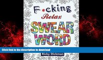 FAVORIT BOOK Adult Coloring Books: F*cking Relax Swear Word : Swear words Stress Relieving