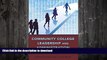 FAVORITE BOOK  Community College Leadership and Administration: Theory, Practice, and Change
