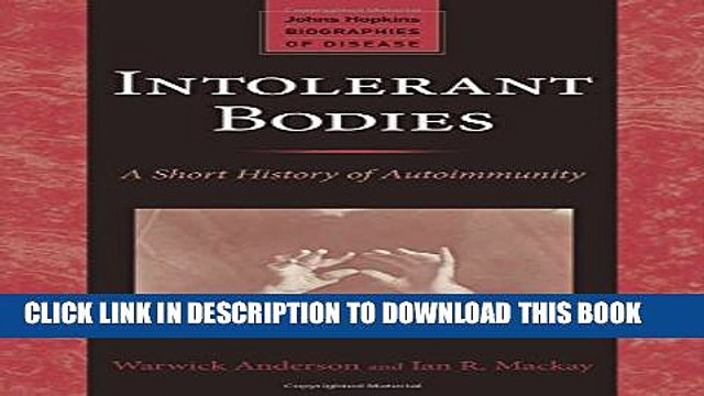 [PDF] Intolerant Bodies: A Short History of Autoimmunity (Johns Hopkins Biographies of Disease)