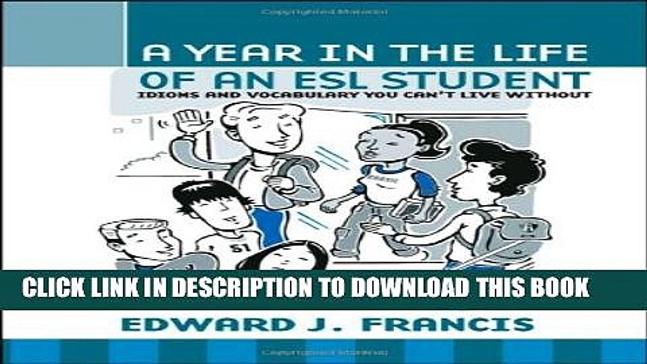 [PDF] A Year In the Life of an ESL (English Second Language) Student: Idioms and Vocabulary You