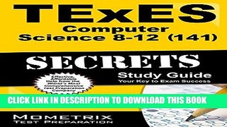 New Book TExES Computer Science 8-12 (141) Secrets Study Guide: TExES Test Review for the Texas