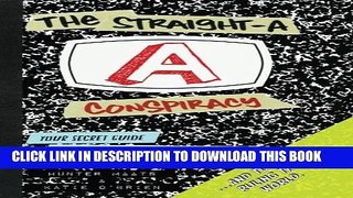 New Book The Straight-A Conspiracy: A Student s Secret Guide to Ending the Stress of High School