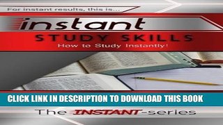 New Book Instant Study Skills: How to Study Instantly! (INSTANT Series)
