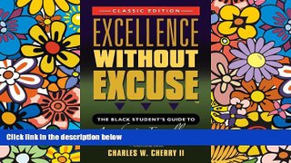 Big Deals  EXCELLENCE WITHOUT EXCUSE TM: The Black Student s Guide to Academic Excellence (Classic