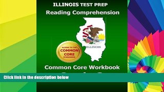 Big Deals  ILLINOIS TEST PREP Reading Comprehension Common Core Workbook Grade 3: Covers the