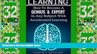 Must Have PDF  Learning: How To Become a Genius And Expert  In Any Subject With Accelerated
