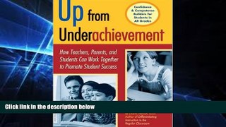 Big Deals  Up from Underachievement: How Teachers, Students, and Parents Can Work Together to