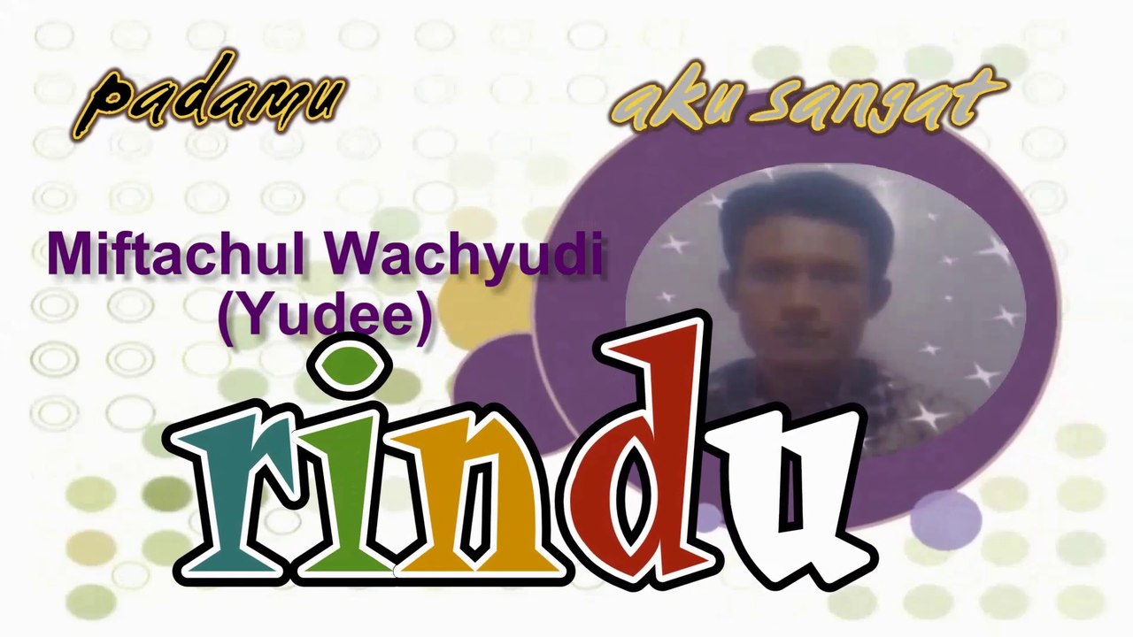 Rindu Mendayu-dayu - by Miftachul Wachyudi (Yudee) .....