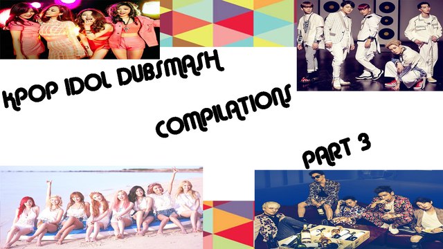 KPOP IDOL DUBSMASH COMPILATION #3 (GIRLS' GENERATION, MISS A, MYNAME, BIGBANG)