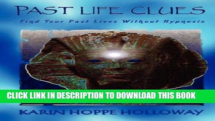 [PDF] Past Life Clues: Find Your Past Lives Without Hypnosis Popular Colection