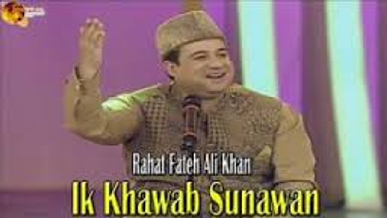 Ek khawab Sunawan Beautiul Naat by Rahat Fateh Ali khan 2016