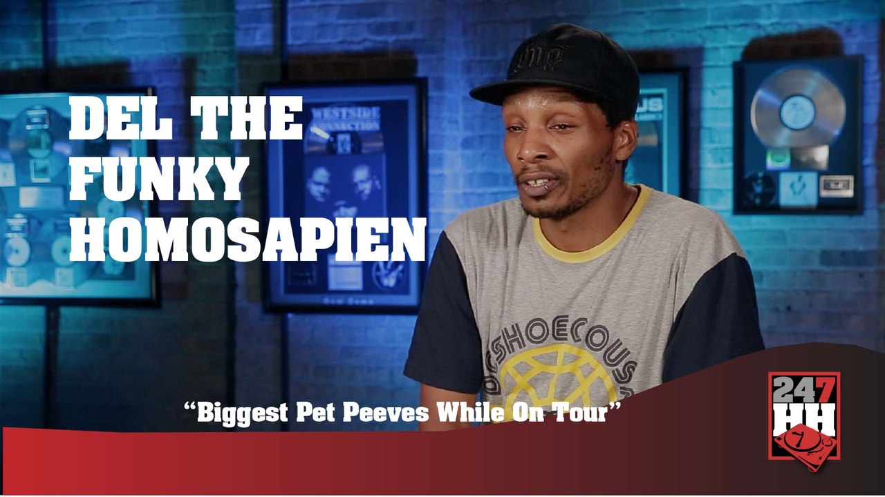 Del the Funky Homosapien - Biggest Pet Peeves While On Tour (247HH Exclusive) (247HH Exclusive)