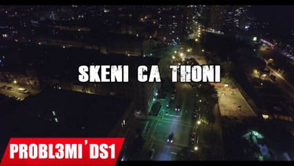 Probl3mi'DS1 - Skeni Ca Thoni ( Official Lyrics Video )