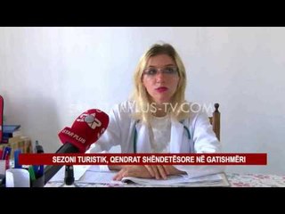 SEZONI TURISTIK, QENDRAT SHËNDETËSORE NË GATISHMËRI