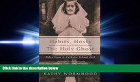 read here  Habits, Hosts and The Holy Ghost: Tales From A Catholic School Girl