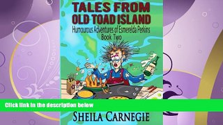 complete  Tales From Old Toad Island, Humourous Adventures of Esmerelda Perkins, Book Two (Volume 2)