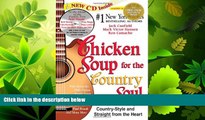 complete  Chicken Soup for the Country Soul: Stories Served Up Country-Style and Straight from the