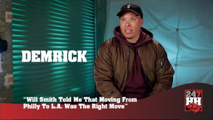 Demrick - Will Smith Told Me That Moving From Philly To L.A. Was The Right Move (247HH Exclusive)