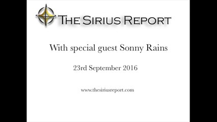 The Sirius Report - Podcast with special guest Sonny Rains (23rd September 2016)