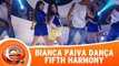 Bianca Paiva dança Fifth Harmony