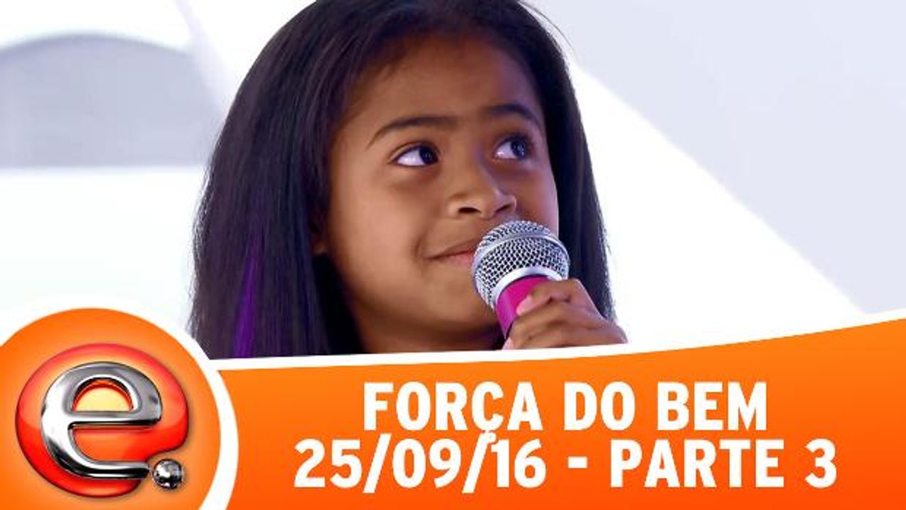 Força do Bem - 25.09.16 - Parte 3